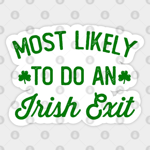 Most Likely To Do An Irish Exit Sticker by Noureddine Ahmaymou 